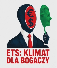 ETS to przenoszenie produkcji i hańba dla ekologii. Dość zysków elit kosztem ludzi.
